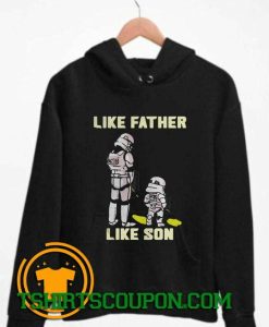 Stormtrooper Like Father Like Son Hoodie By Tshirtscoupon.com